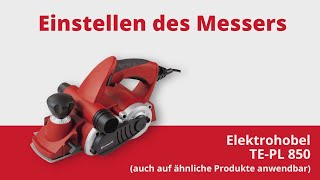 Einstellen des Messers beim Einhell Elektrohobel TE PL 850 [upl. by Anahtor503]