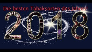 Top Tabaksorten 2018  Julian Edition [upl. by Corneille]