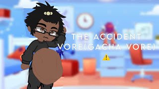 The accidental vore  ⚠️Gacha vore warning ⚠️ [upl. by Erminie]