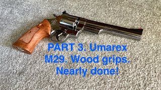 PART 3 Umarex M29 Smith amp Wesson 44 Magnum Co2 Airgun fitting wood grips [upl. by Nawoj]