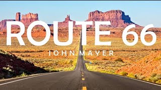 1961 ROUTE 66 JOHN MAYER LYRICS [upl. by Enerual573]