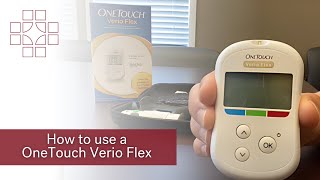 How to use a OneTouch Verio Flex Meter DANC  East Alabama Medical Center [upl. by Nevad407]