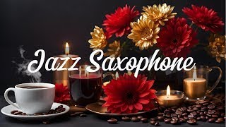 SMOOTH JAZZ SOFT JAZZ AUTMN JAZZ FOR ALL TIME ☕️ JAZZ SAZOPHONE SOUNDS [upl. by Tabbitha]