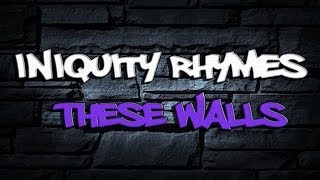 RAP ♪ These Walls  Iniquity Rhymes [upl. by Nnyleitak]