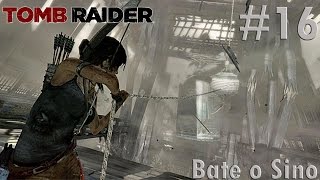 Tomb Raider Parte 16  Bate o Sino  Legendado [upl. by Ahsei]