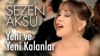 Sezen Aksu  Yeni ve Yeni Kalanlar Official Video [upl. by Lasonde]