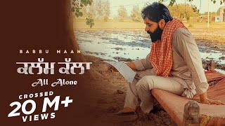 Kalam Kalla Full Song Babbu Maan  All Alone  Latest Punjabi Song 2022 [upl. by Emiline647]