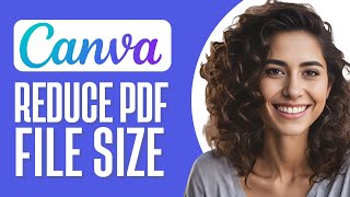 How To Reduce PDF File Size In Canva Step By Step [upl. by Anelahs]