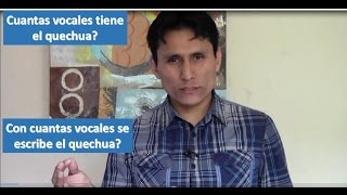 Escritura Lengua Quechua  Parte 2  Cuantas vocales tiene el quechua [upl. by Knoll]