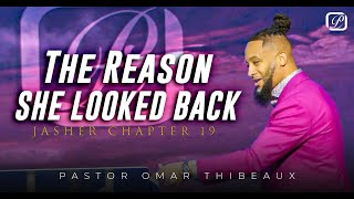 The Reason She Looked Back  Pastor Omar Thibeaux [upl. by Rorry]