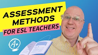 Assessment Methods for ESL Teachers  Teacher Val [upl. by Esirehs]