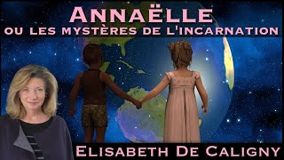 « Annaëlle ou les Mystères de lIncarnation » avec Elisabeth de Caligny [upl. by Maiah133]