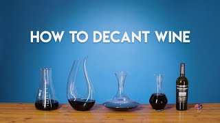 Wine 101 How to Decant [upl. by Dublin]