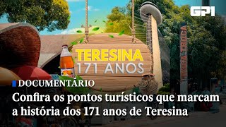 Confira os pontos turísticos que marcam a história dos 171 anos de Teresina EP03 [upl. by Shiekh]