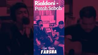 Rialdoni  Patah Saboh cover by Farsha [upl. by Ettezyl]