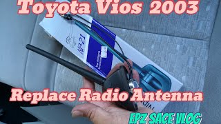 Toyota Vios 2003 1st Gen replace Radio Antenna [upl. by Enomis861]