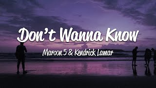 Maroon 5  Dont Wanna Know Lyrics ft Kendrick Lamar [upl. by Milt]