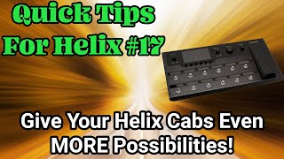 Give Your Helix Cabs Even MORE Possibilities  Quick Tips For Helix 17 [upl. by Colville428]