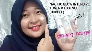 NEW NACIFIC GLOW INTENSIVE TONER amp ESSENCE BUBBLE  REVIEW JUJUR [upl. by Zuckerman]