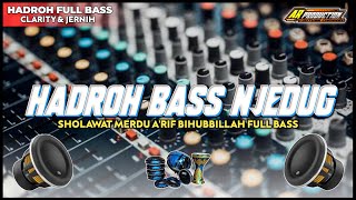 SHOLAWAT MERDU HADROH FULL BASS  ARIF BIHUBBILLAH • CEK SOUND PENUNGGU ACARA [upl. by Ailyt42]