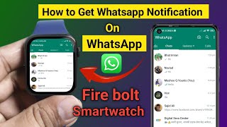 How To Get WhatsApp In Any Smartwatch  How to Enable WhatsApp notification in Fire boltt Smartwatch [upl. by Gannie]