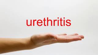 How to Pronounce urethritis  American English [upl. by Winser]