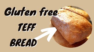 Gluten free teff bread recipe ¦ easy and delicious full tutorial [upl. by Shaddock606]