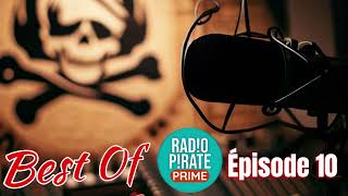 BEST OF RADIO PIRATE PRIME ÉPISODE 10 [upl. by Elwira441]