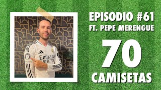 🇲🇽 Más de 70 camisetas de fútbol en su colección EPISODIO 61 Pepe Merengue 🇲🇽 [upl. by Enilauqcaj]