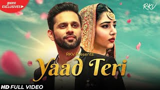 YAAD TERI OFFICIAL VIDEO  Rahul Vaidya RKV  Disha Parmar  Kumaar  Shreyas Puranik [upl. by Aislehc]