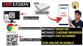 Hikvision DVR Add in Mobile Without Monitor Scanner Chrome Browser  DVR Direct Add in Mobile [upl. by Kiah72]