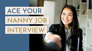 10 Tips for a Successful Nanny Interview [upl. by Aseram434]