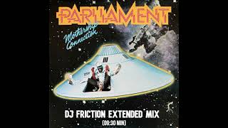 Parliament  Mothership Connection DJ Friction Extended Mix [upl. by Enisamoht]