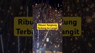 Ribuan Tanglung Terbang ke Langit [upl. by Jessi]