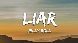 Jelly Roll  Liar Lyrics [upl. by Sachs744]