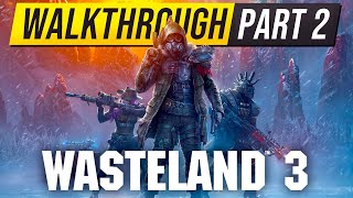 WASTELAND 3 Walkthrough Gameplay Part 2  Setting Up Your Character Party Build and Headquters [upl. by Rennug]