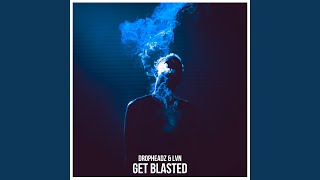 Get Blasted [upl. by Anoved]