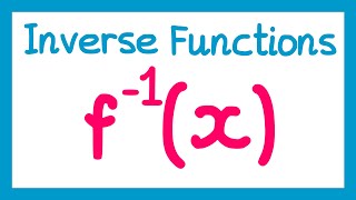 Inverse Functions  GCSE Higher Maths [upl. by Shelli]