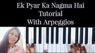 Ek Pyar Ka Nagma Hai Piano Tutorial with Arpeggios [upl. by Aihsened]