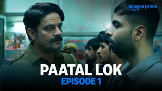 Paatal Lok पाताल लोक  Episode 1  Jaideep Ahlawat Neeraj Kabi Abhishek Banerjee Gul Panag [upl. by Smiley]