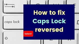 Fix Caps Lock Reversed Issue [upl. by Alikam]