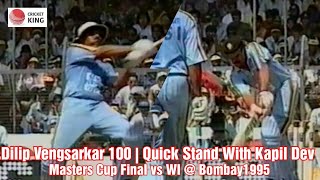 Dilip Vengsarkar 105  82 Balls  42 Runs Quick Stand With KDev vs WI Legends in Masters Cup 1995 [upl. by Yerxa]