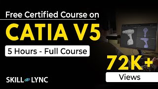 CATIA V5 Full Course  5 Hours  Certified CATIA V5 Tutorial for Beginners  SkillLync [upl. by Atnas]