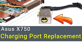 Asus X750 Charging Port Replacement Guide [upl. by Champagne]