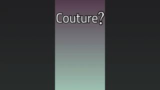 Couture meaning shorts viral ytshorts [upl. by Tniassuot]