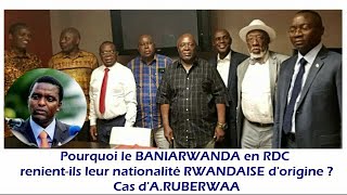 ARUBERWAA Pourquoi le BANIARWANDA en RDC Renientils leurs nationalité RWANDAISE dorigine [upl. by Elroy]