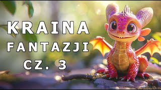 ✅🐉KRAINA FANTAZJI CZ 3🐉  AUDIOBOOK 🎧 [upl. by Ciredec862]