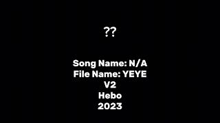 Hebo  YEYE V2mp3 \ Scrapped [upl. by Hallsy]