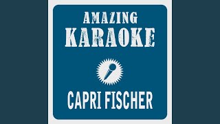 Capri Fischer Karaoke Version Originally Performed By Rudi Schuricke [upl. by Noedig]