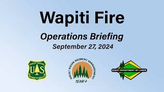 Operational Briefing for Wapiti Fire 9272024 [upl. by Innavoig]